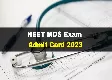 NEET MDS Admit Card 2023 releasing today, heres how to download - Latest News