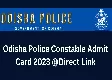 Odisha Police constable exam admit card 2023 releasing on Today - Latest News