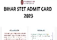 Bihar STET admit card 2023 releasing tomorrow at biharboardonline.bihar.gov.in