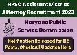 HPSC recruitment 2023: 112 posts of Assistant District Attorney notified