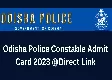 Odisha Police constable exam admit card 2023 releasing on Today
