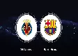 Villarreal vs Barcelona: Live stream, TV channel, kick-off time, where to watch