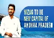 Visakhapatnam will be new Andhra Pradesh capital, says CM Jagan Mohan Reddy