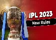 Whats New In IPL 2023? An Impact Player,Toss,Wider DRS Ambit
