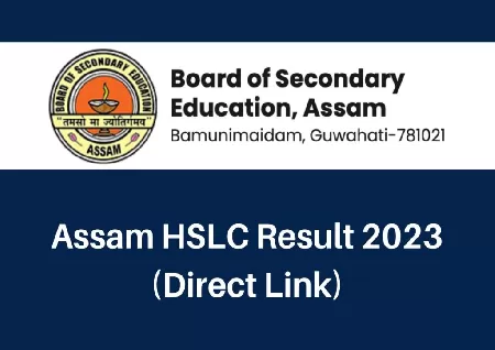 2023 Assam 10th Grade Result Declared | SEBA HSLC Results